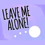 Leave Me Alone!